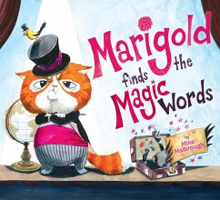 Marigold Finds the Magic Words - Malbrough, Mike