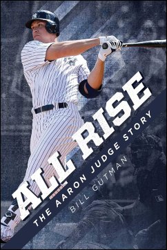 All Rise - The Aaron Judge Story - Gutman, Bill