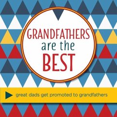 Grandfathers Are the Best - Sellers Publishing Inc
