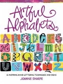 Artful Alphabets: 55 Inspiring Hand Lettering Techniques and Ideas