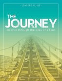 The Journey: Divorce Through the Eyes of a Teen Leader's Guide