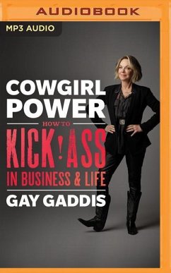 Cowgirl Power: How to Kick Ass in Business and Life - Gaddis, Gay