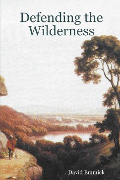 Defending the Wilderness - Emmick, David