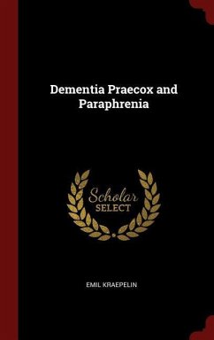 Dementia Praecox and Paraphrenia - Kraepelin, Emil