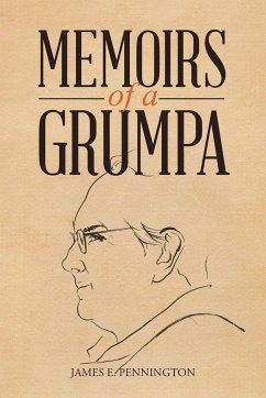 Memoirs of a Grumpa - Pennington, James E.