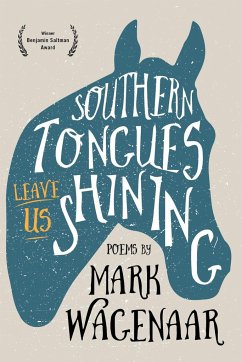 Southern Tongues Leave Us Shining - Wagenaar, Mark