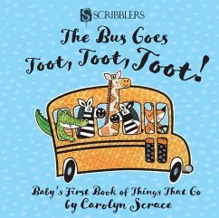 The Bus Goes Toot, Toot, Toot! - Scrace, Carolyn