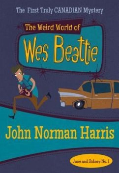 The Weird World of Wes Beattie - Harris, John Norman