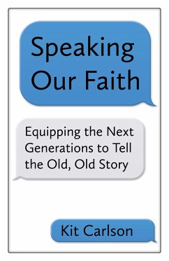 Speaking Our Faith - Carlson, Kit