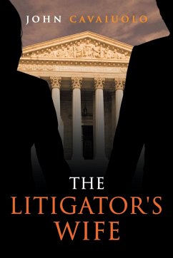 The Litigator's Wife - Cavaiuolo, John