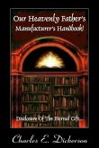 Our Heavenly Father's Manufacturer's Handbook: Disclosure of the Eternal Gift