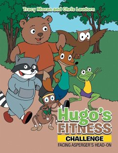 Hugo's Fitness Challenge: Facing Asperger's Head-On - Moran, Tracy; Laudorn, Chris