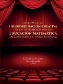ESCENAS DE LA INSUBORDINACIÓN CREATIVA EN LAS INVESTIGACIONES EN EDUCACIÓN MATEMÁTICA EN CONTEXTOS DE HABLA ESPAÑOLA