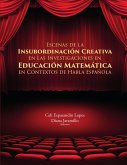 ESCENAS DE LA INSUBORDINACIÓN CREATIVA EN LAS INVESTIGACIONES EN EDUCACIÓN MATEMÁTICA EN CONTEXTOS DE HABLA ESPAÑOLA