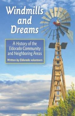 Windmills and Dreams: A History of the Eldorado Community and Neighboring Areas - Volunteers, Eldorado