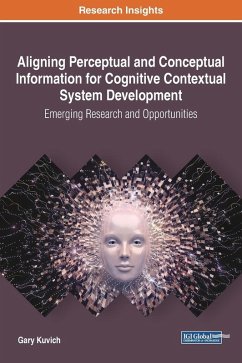 Aligning Perceptual and Conceptual Information for Cognitive Contextual System Development - Kuvich, Gary