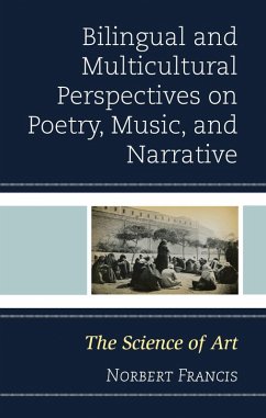 Bilingual and Multicultural Perspectives on Poetry, Music, and Narrative (eBook, ePUB) - Francis, Norbert