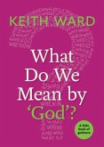 What Do We Mean by 'God'?