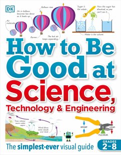 How to Be Good at Science, Technology, and Engineering - Dk