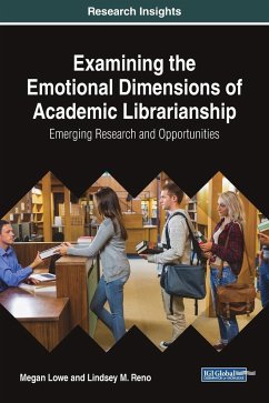 Examining the Emotional Dimensions of Academic Librarianship - Lowe, Megan; Reno, Lindsey M.