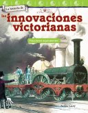 La Historia de Las Innovaciones Victorianas