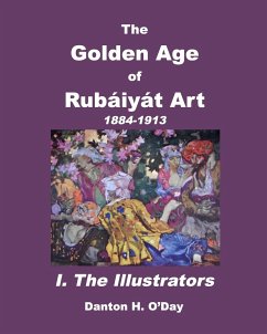 The Golden Age of Rubáiyát Art I. The Illustrators - O'Day, Danton H.