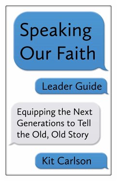 Speaking Our Faith Leader Guide - Carlson, Kit