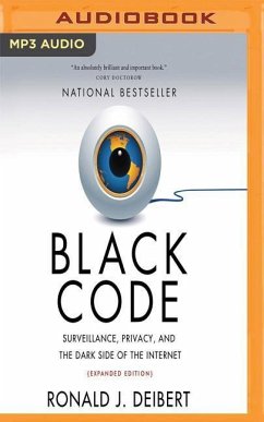 Black Code: Surveillance, Privacy, and the Dark Side of the Internet (Expanded Edition) - Deibert, Ronald J.