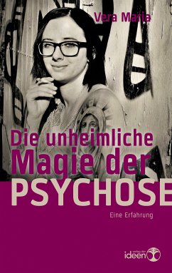 Die unheimliche Magie der Psychose (eBook, ePUB) - Maria, Vera