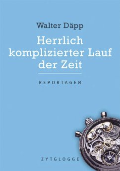 Herrlich komplizierter Lauf der Zeit (eBook, ePUB) - Däpp, Walter