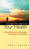 Change the Story of Your Health (eBook, ePUB)