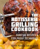The Rotisserie Grilling Cookbook (eBook, ePUB)