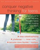 Conquer Negative Thinking for Teens (eBook, ePUB)