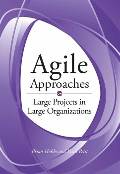 Agile Approaches on Large Projects in Large Organizations (eBook, ePUB) - Hobbs, Brian; Petit, Yvan