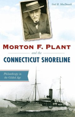Cover Morton F. Plant and the Connecticut Shoreline (eBook, ePUB)