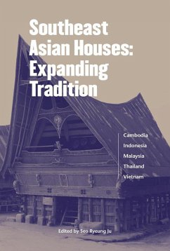 Southeast Asian Houses: Expanding Tradition (eBook, ePUB) - Ju, Seo Ryeung