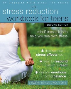 Stress Reduction Workbook for Teens (eBook, PDF) - Biegel, Gina M.