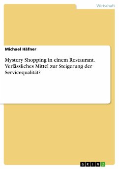 Mystery Shopping in einem Restaurant. Verlässliches Mittel zur Steigerung der Servicequalität? (eBook, PDF) - Häfner, Michael