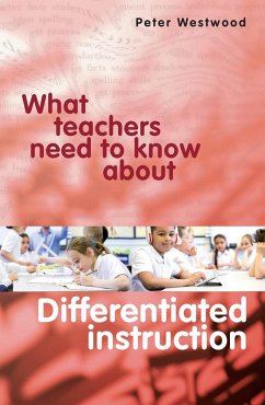 What Teachers Need to Know About Differentiated Instruction (eBook, ePUB) - Westwood, Peter
