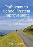 Pathways to School System Improvement (eBook, ePUB) Pathways to School System Improvement (eBook, ePUB)