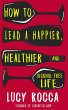 How to lead a happier, healthier, and... - Bild 1
