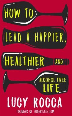 Cover How to lead a happier, healthier, and alcohol-free life (eBook, ePUB)