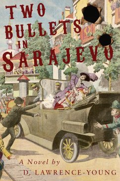 Two Bullets in Sarajevo (eBook, ePUB) - Lawrence-Young, D.