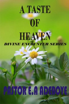 A Taste Of Heaven (Divine Encounters Series, #5) (eBook, ePUB) - Adeboye, Pastor E. A