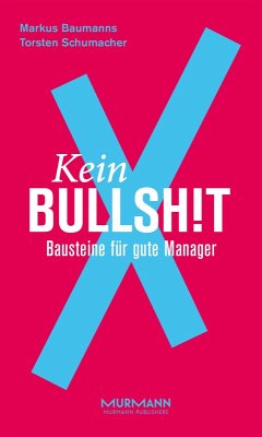 Kein BullshitX (eBook, ePUB) - Baumanns, Markus; Schumacher, Torsten