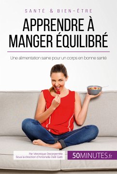 Apprendre à manger équilibré (eBook, ePUB) - Decarpentrie, Véronique; 50minutes