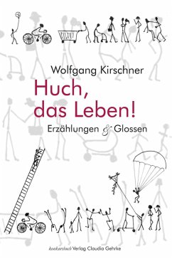 Huch, das Leben! (eBook, ePUB) - Kirschner, Wolfgang