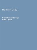 Die Völkerwanderung: Band 3, Teil 3 (eBook, ePUB) Die Völkerwanderung: Band 3, Teil 3 (eBook, ePUB)