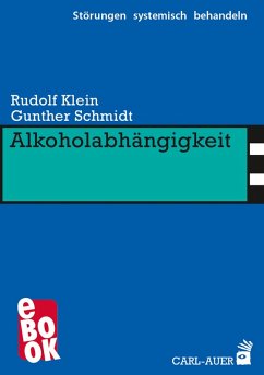 Alkoholabhängigkeit (eBook, ePUB) - Klein, Rudolf; Schmidt, Gunther