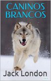 CANINOS BRANCOS - Jack London (eBook, ePUB)